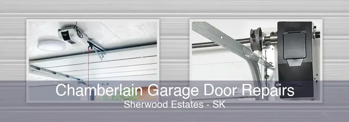 Chamberlain Garage Door Repairs Sherwood Estates - SK