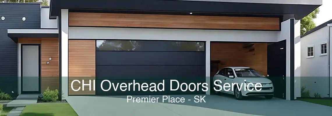 CHI Overhead Doors Service Premier Place - SK