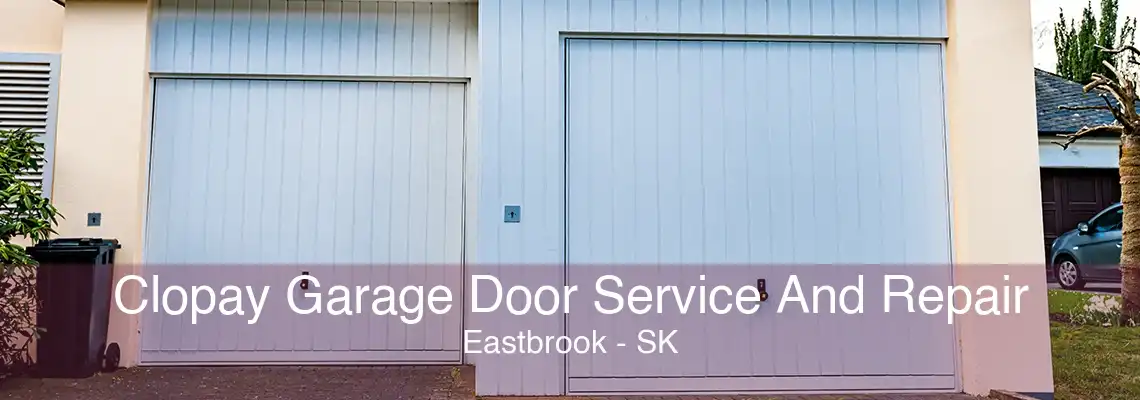 Clopay Garage Door Service And Repair Eastbrook - SK