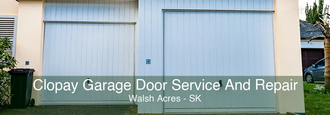 Clopay Garage Door Service And Repair Walsh Acres - SK