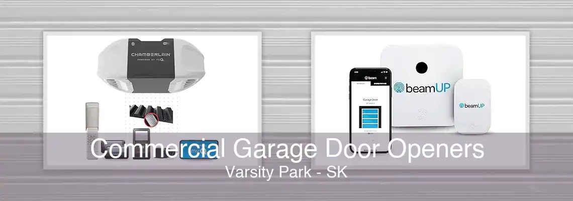 Commercial Garage Door Openers Varsity Park - SK