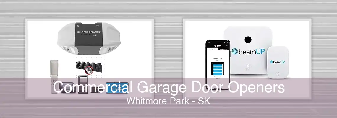 Commercial Garage Door Openers Whitmore Park - SK