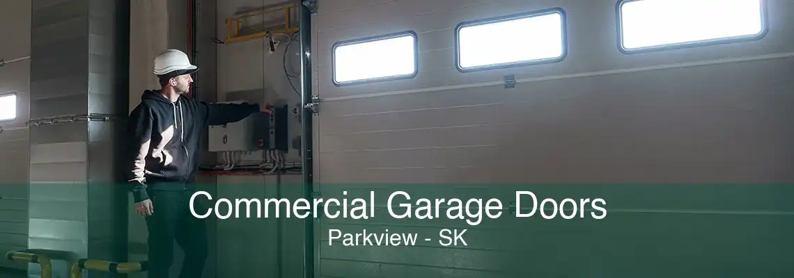 Commercial Garage Doors Parkview - SK