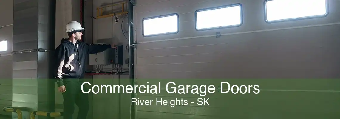 Commercial Garage Doors River Heights - SK