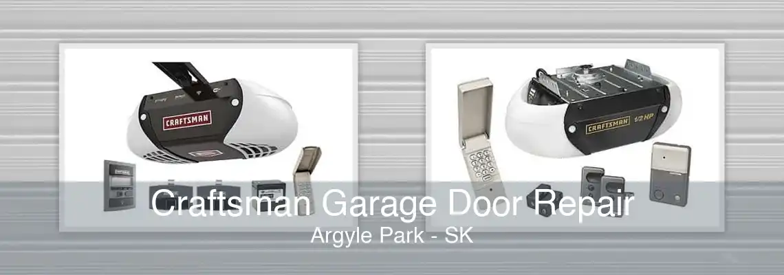 Craftsman Garage Door Repair Argyle Park - SK