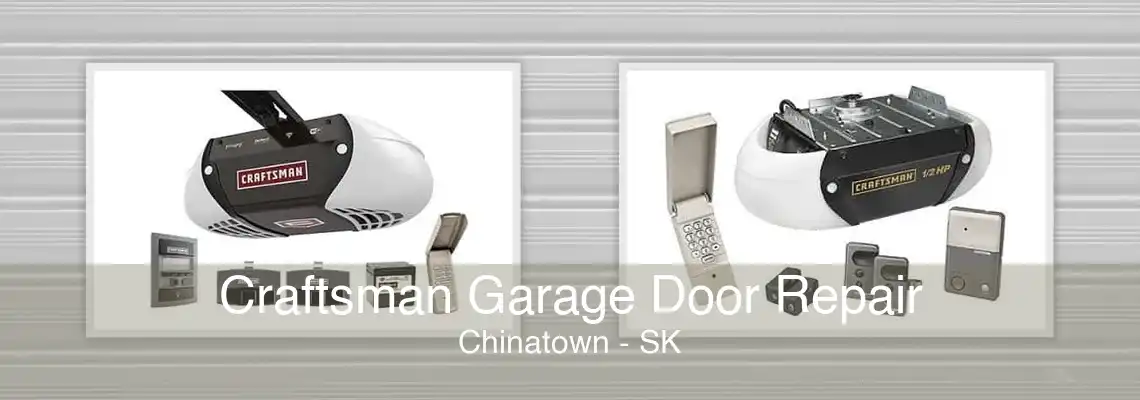 Craftsman Garage Door Repair Chinatown - SK