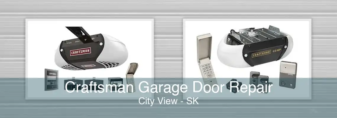 Craftsman Garage Door Repair City View - SK