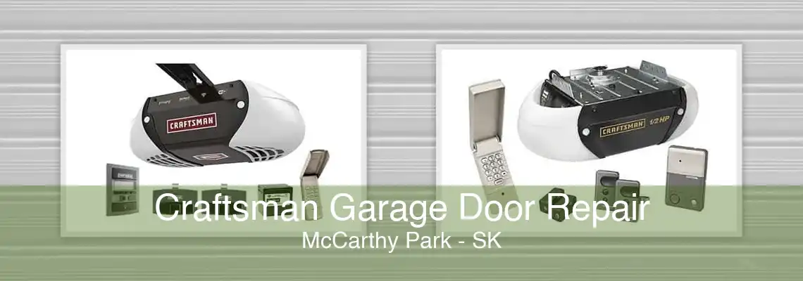 Craftsman Garage Door Repair McCarthy Park - SK