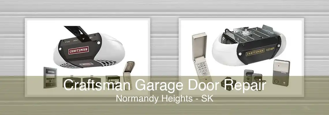 Craftsman Garage Door Repair Normandy Heights - SK