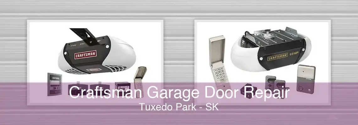 Craftsman Garage Door Repair Tuxedo Park - SK