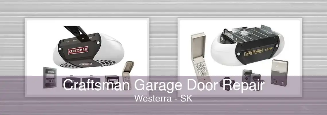 Craftsman Garage Door Repair Westerra - SK