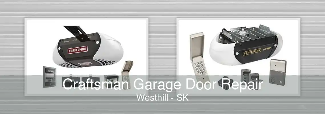 Craftsman Garage Door Repair Westhill - SK