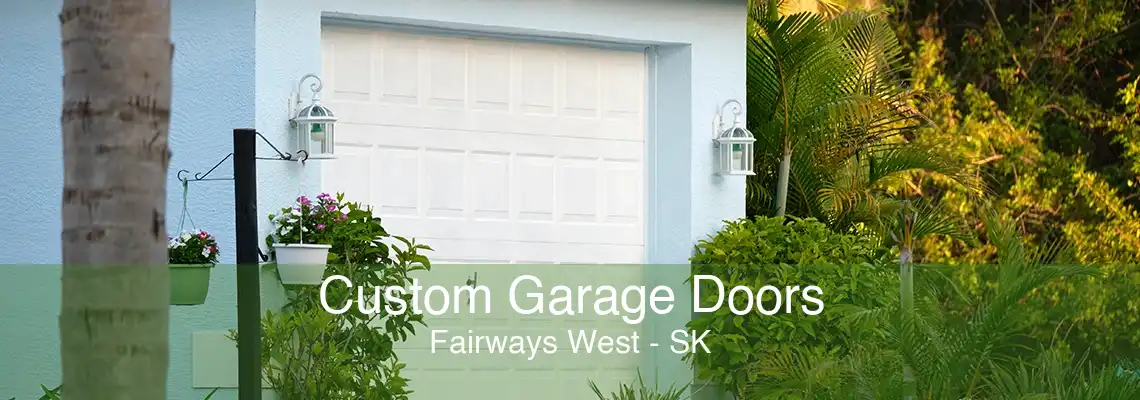 Custom Garage Doors Fairways West - SK