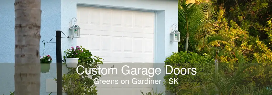 Custom Garage Doors Greens on Gardiner - SK