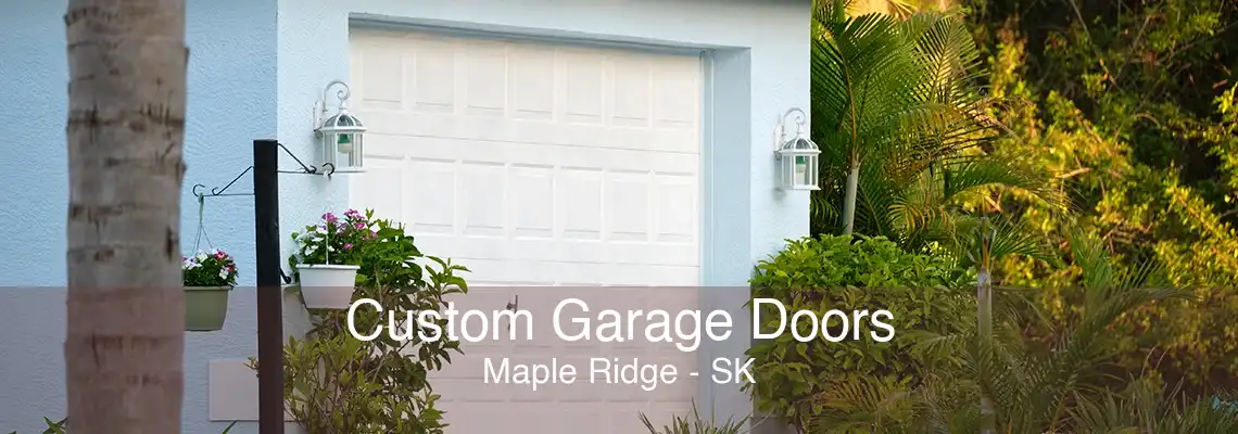 Custom Garage Doors Maple Ridge - SK