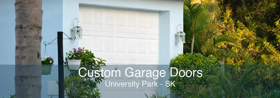 Custom Garage Doors University Park - SK
