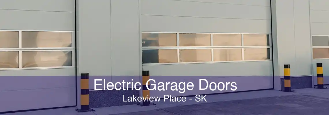 Electric Garage Doors Lakeview Place - SK