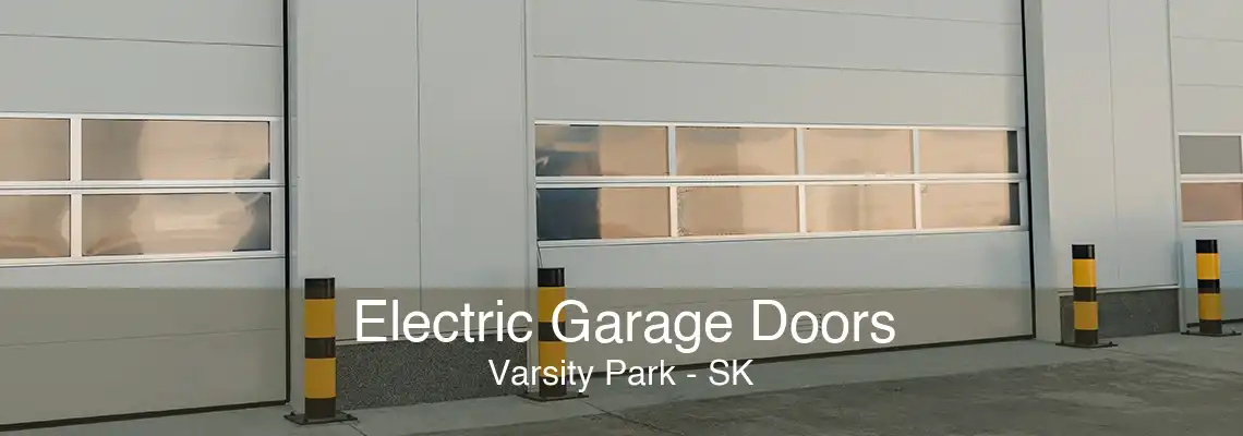 Electric Garage Doors Varsity Park - SK