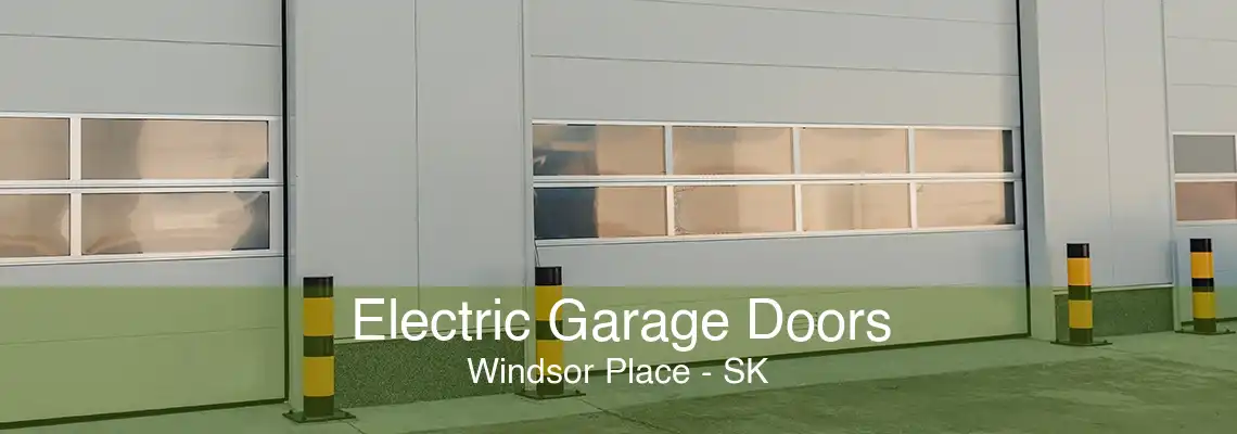 Electric Garage Doors Windsor Place - SK