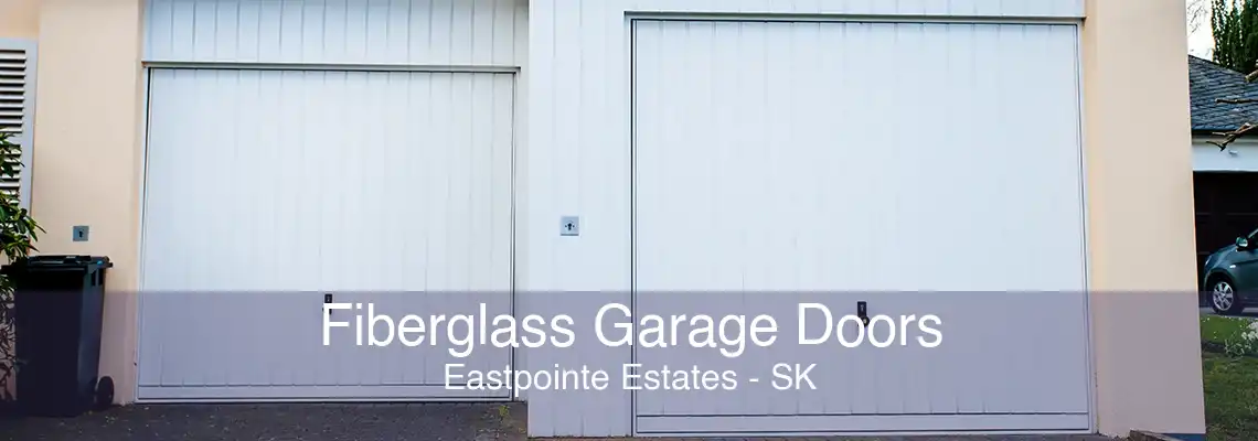 Fiberglass Garage Doors Eastpointe Estates - SK