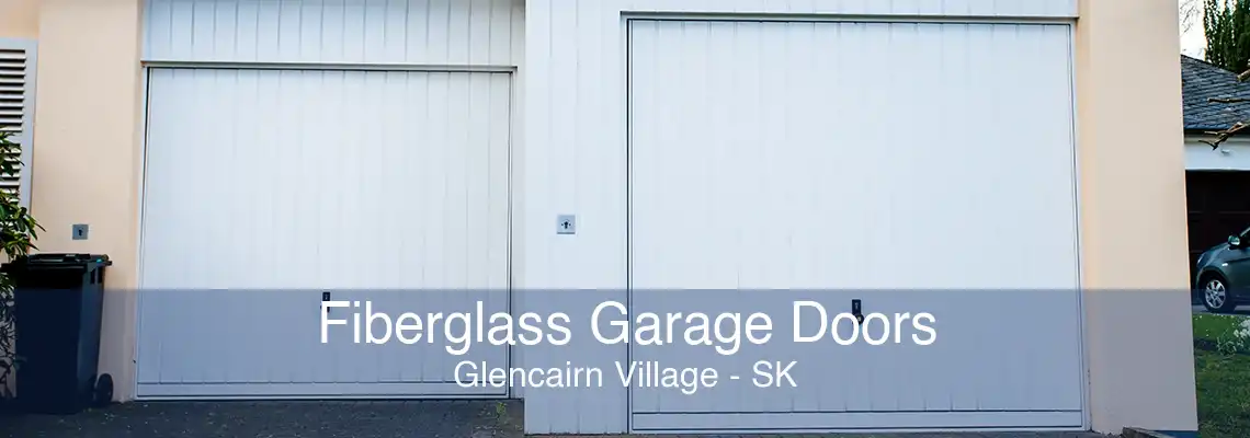 Fiberglass Garage Doors Glencairn Village - SK