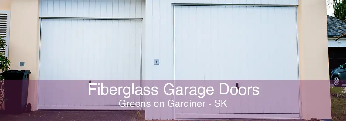 Fiberglass Garage Doors Greens on Gardiner - SK