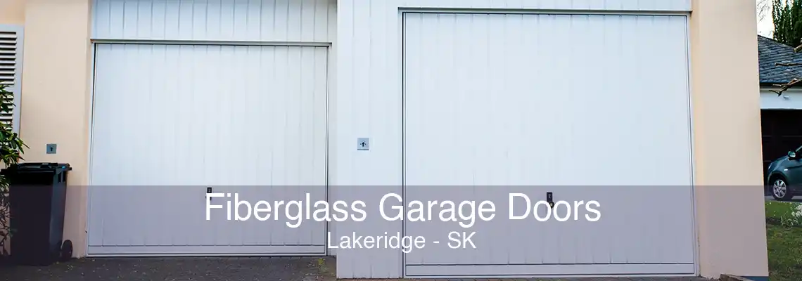 Fiberglass Garage Doors Lakeridge - SK