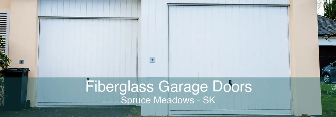 Fiberglass Garage Doors Spruce Meadows - SK