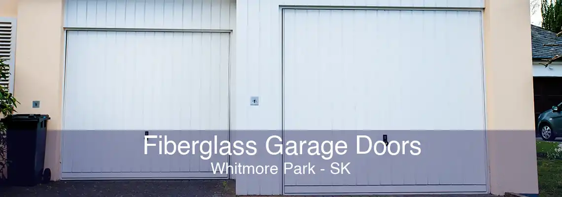 Fiberglass Garage Doors Whitmore Park - SK