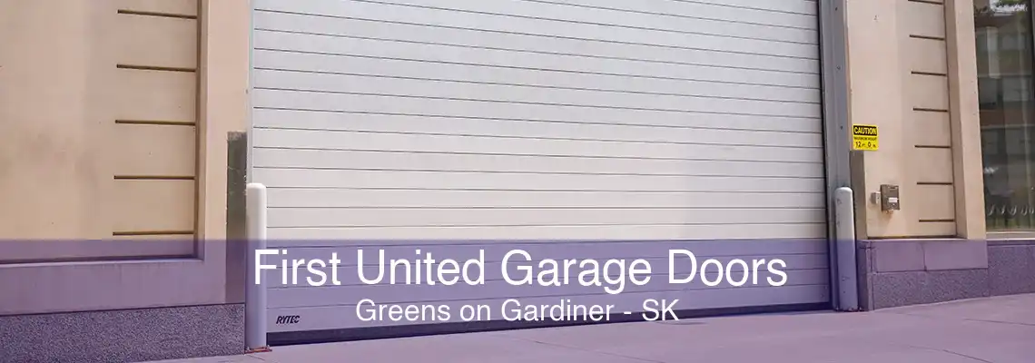 First United Garage Doors Greens on Gardiner - SK
