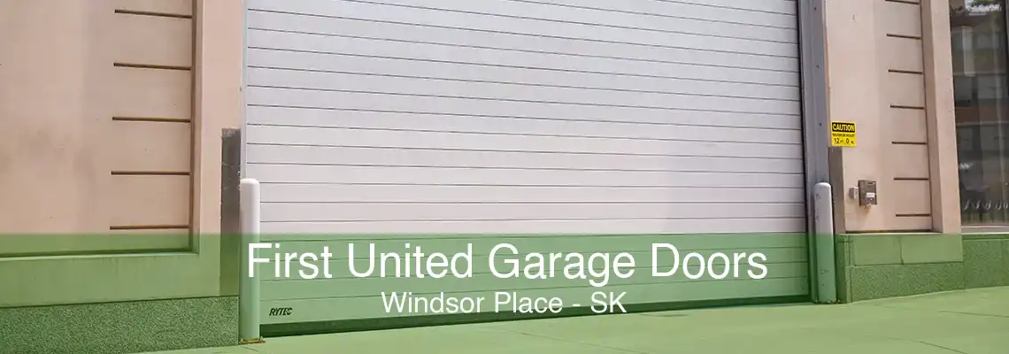 First United Garage Doors Windsor Place - SK