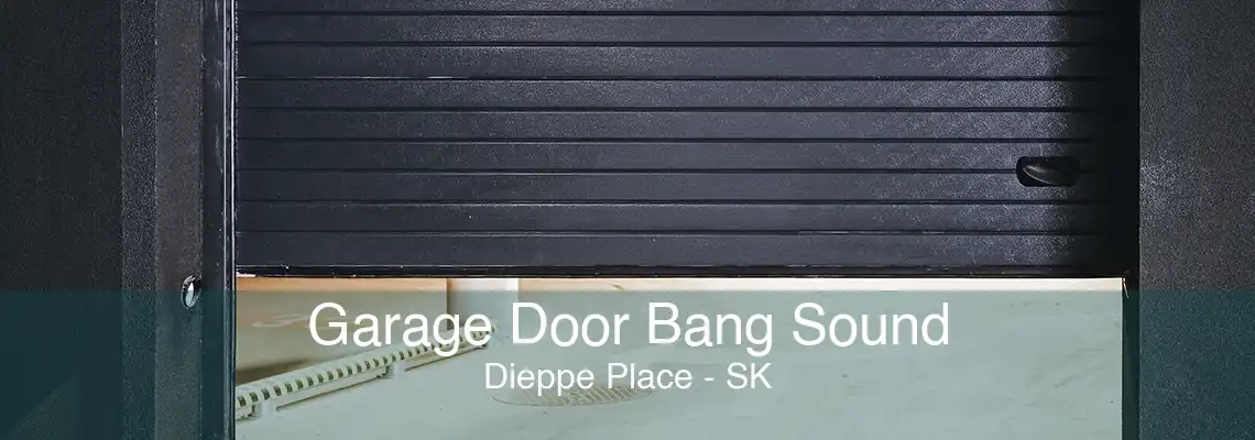 Garage Door Bang Sound Dieppe Place - SK