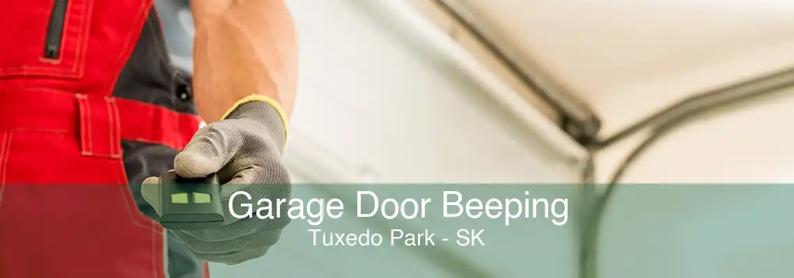 Garage Door Beeping Tuxedo Park - SK