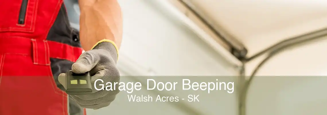 Garage Door Beeping Walsh Acres - SK