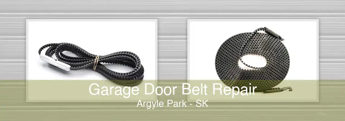 Garage Door Belt Repair Argyle Park - SK