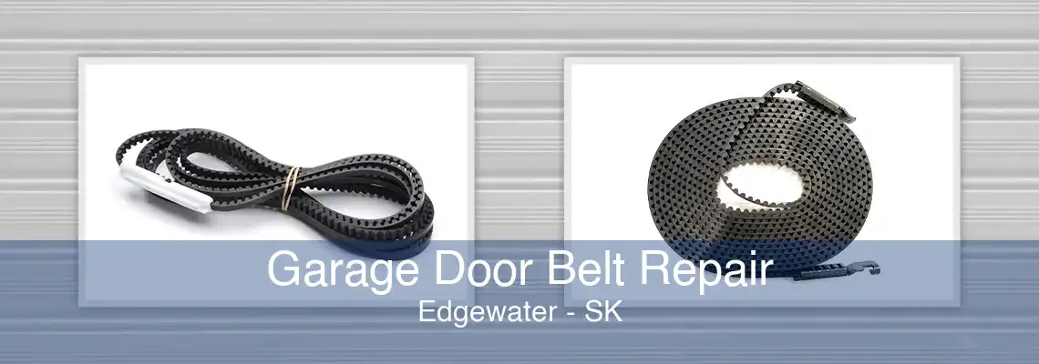 Garage Door Belt Repair Edgewater - SK