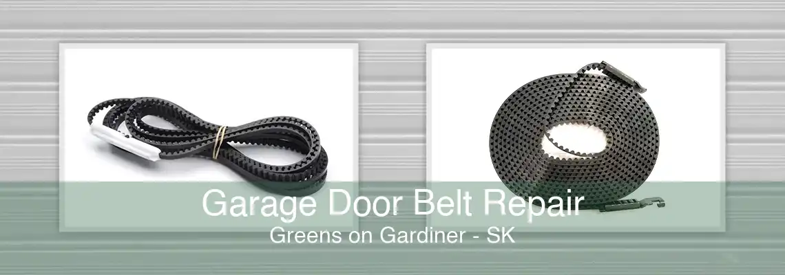 Garage Door Belt Repair Greens on Gardiner - SK