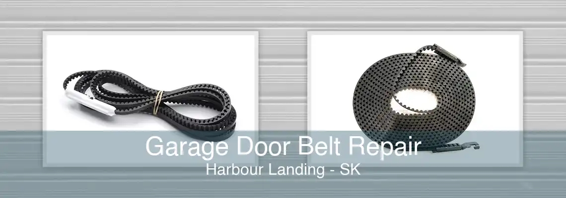 Garage Door Belt Repair Harbour Landing - SK