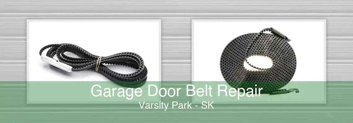 Garage Door Belt Repair Varsity Park - SK