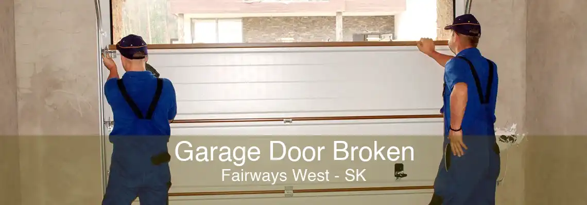 Garage Door Broken Fairways West - SK