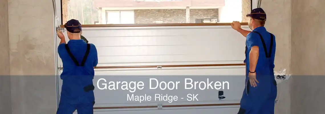 Garage Door Broken Maple Ridge - SK