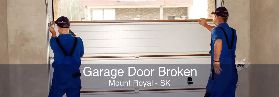 Garage Door Broken Mount Royal - SK