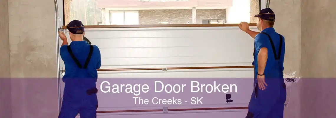 Garage Door Broken The Creeks - SK
