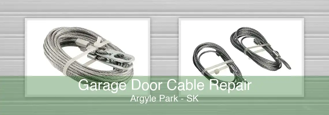 Garage Door Cable Repair Argyle Park - SK