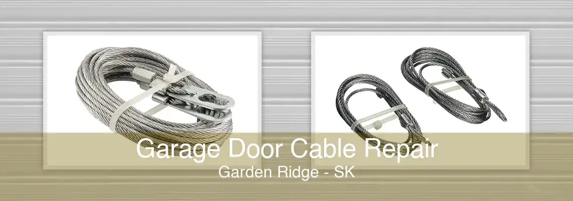 Garage Door Cable Repair Garden Ridge - SK