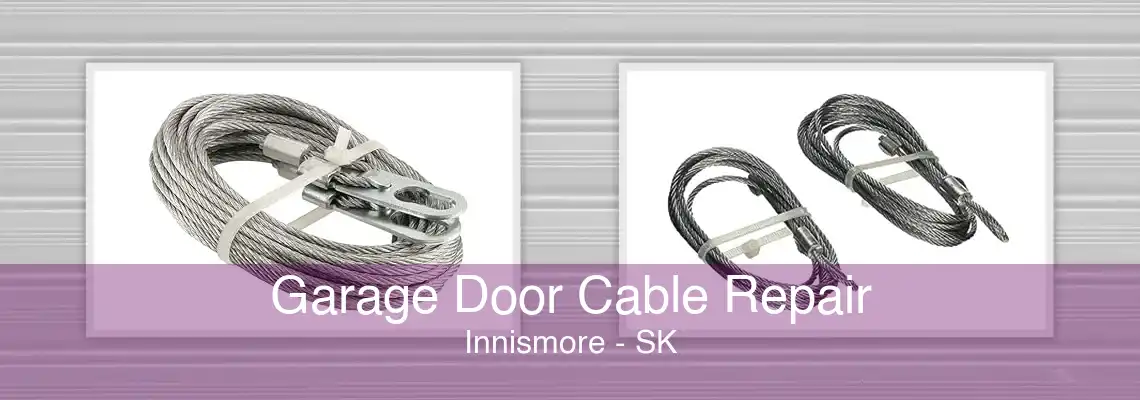 Garage Door Cable Repair Innismore - SK