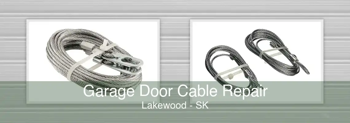 Garage Door Cable Repair Lakewood - SK