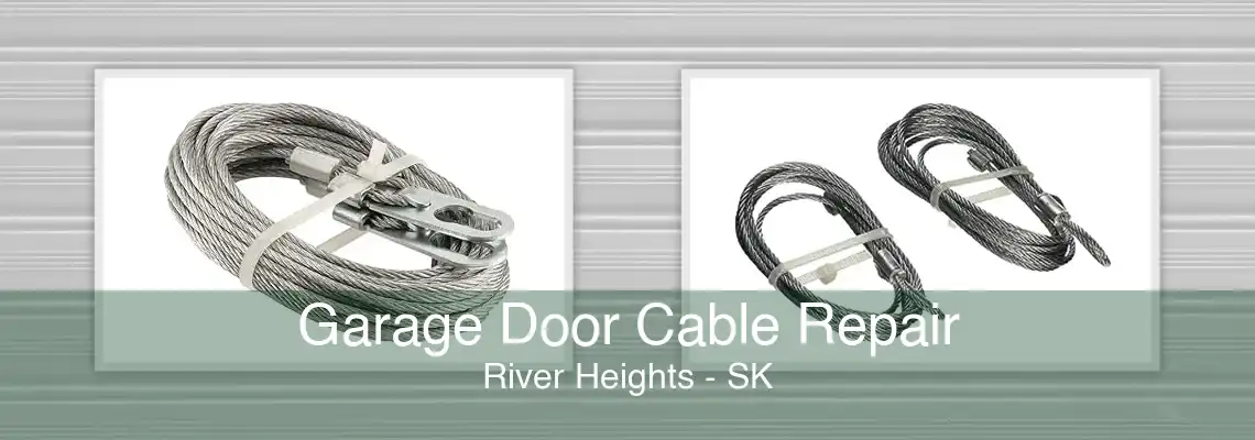 Garage Door Cable Repair River Heights - SK