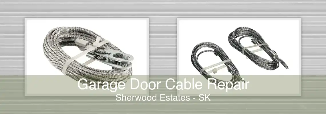 Garage Door Cable Repair Sherwood Estates - SK