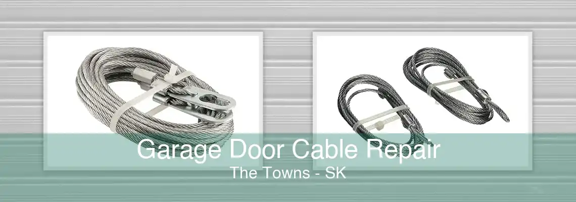 Garage Door Cable Repair The Towns - SK
